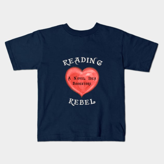 Reading Rebel Kids T-Shirt by anovelideabookstore